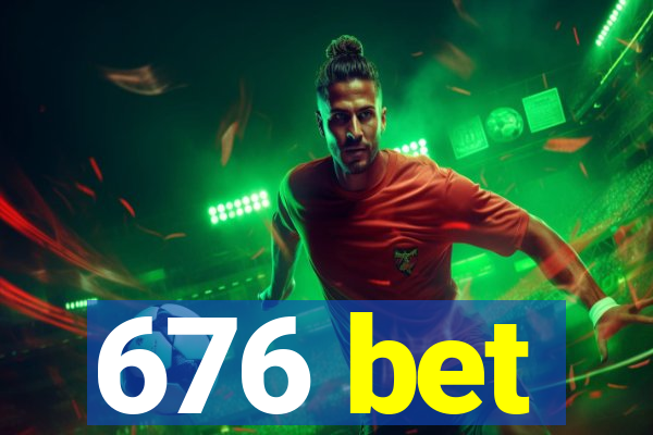 676 bet